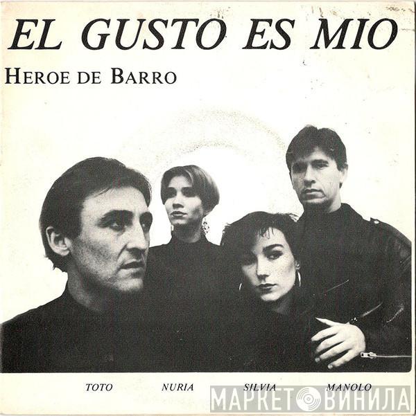 El Gusto Es Mio - Heroe De Barro