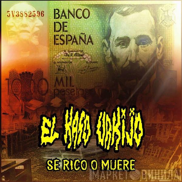 El Kaso Urkijo - Se Rico O Muere