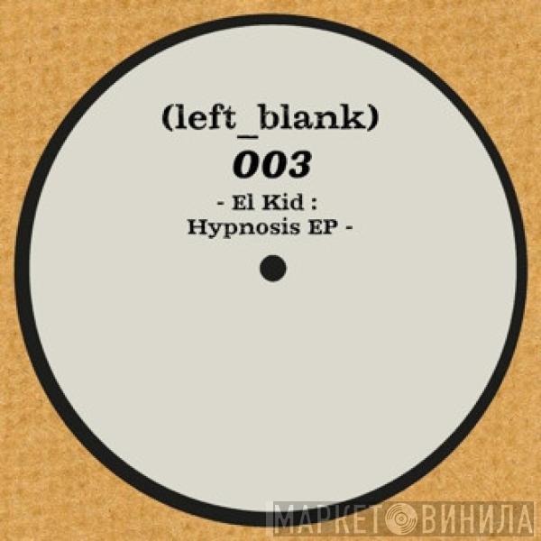 El Kid - Hypnosis EP