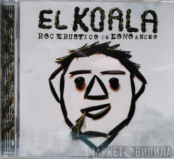 El Koala - Rock Rustico De Lomo Ancho