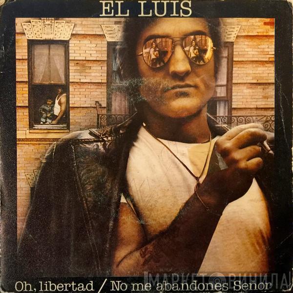 El Luis - Oh, Libertad / No Me Abandones Señor