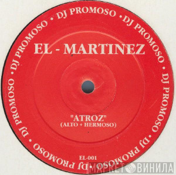 El Martinez - Atroz