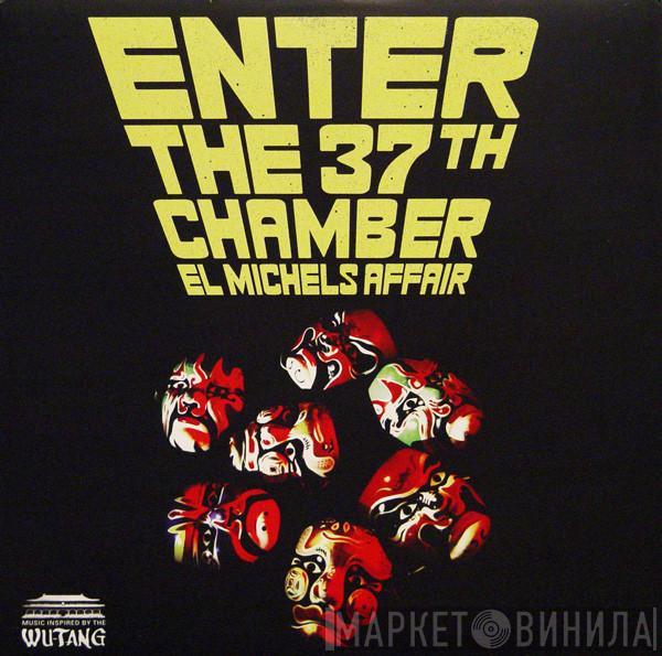  El Michels Affair  - Enter The 37th Chamber