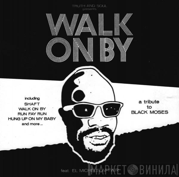  El Michels Affair  - Walk On By (A Tribute To Black Moses)