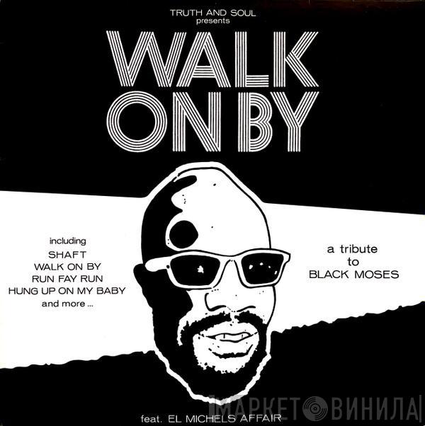 El Michels Affair - Walk On By (A Tribute To Isaac Hayes)
