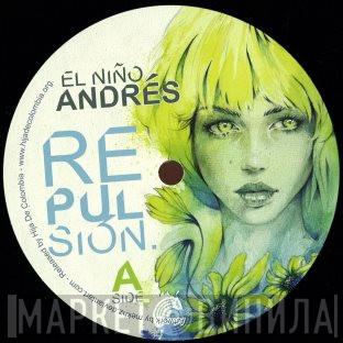 El Niño Andrés - Repulsion