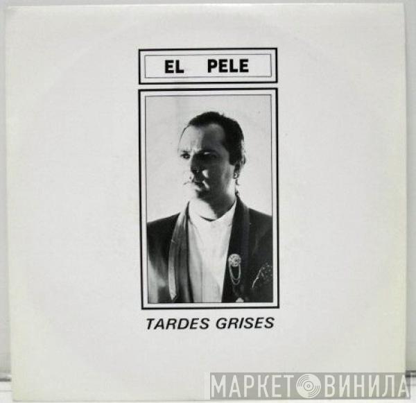  El Pele  - Tardes Grises