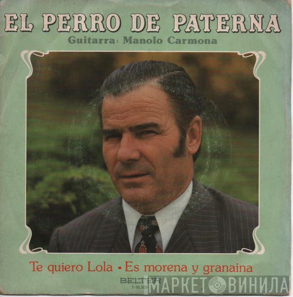 El Perro De Paterna, Manolo Carmona - Te Quiero Lola · Es Morena Y Granaína
