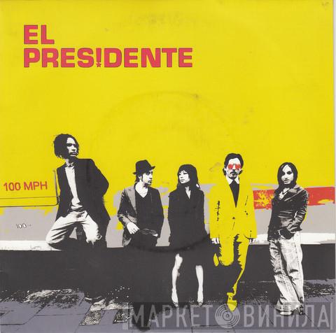 El Presidente  - 100 MPH
