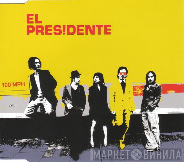 El Presidente  - 100 Mph