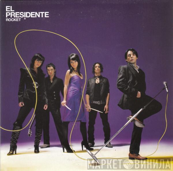 El Presidente  - Rocket