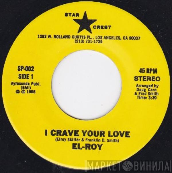 El Roy - I Crave Your Love / For Every Action There's A Reaction