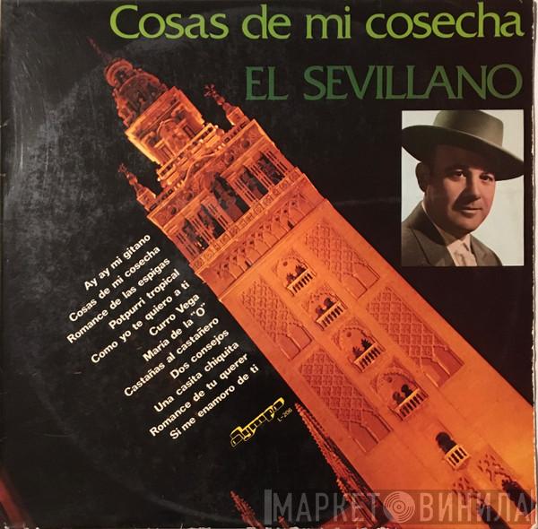 El Sevillano - Cosas De Mi Cosecha