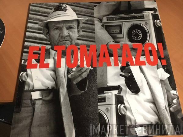  - El Tomatazo!