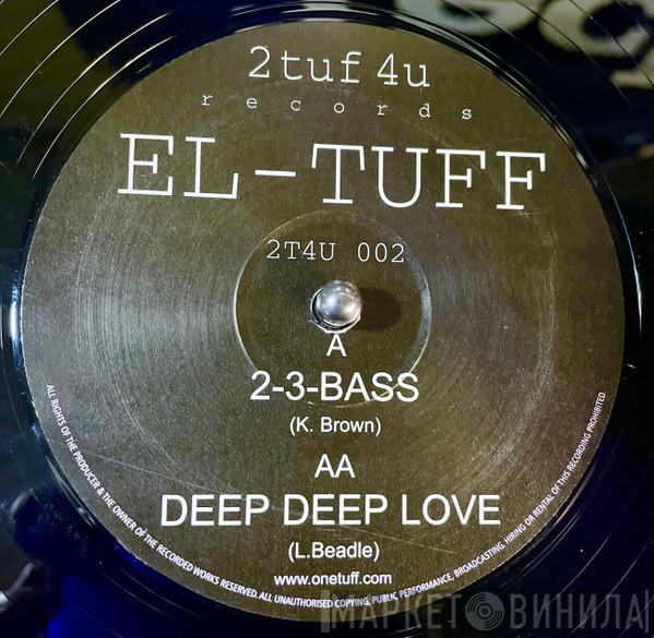 El-Tuff - 2-3-Bass / Deep Deep Love