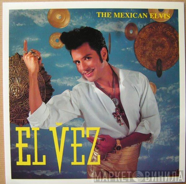  El Vez  - The Mexican Elvis