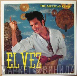  El Vez  - The Mexican Elvis