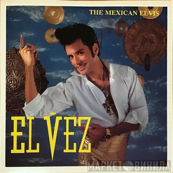  El Vez  - The Mexican Elvis