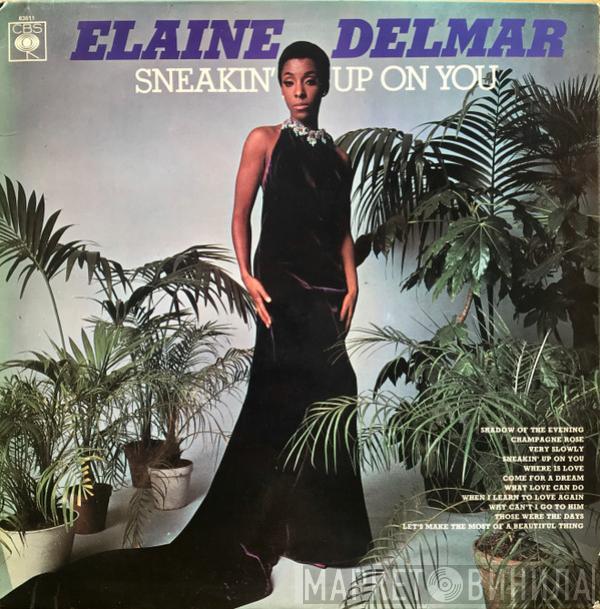 Elaine Delmar - Sneakin' Up On You