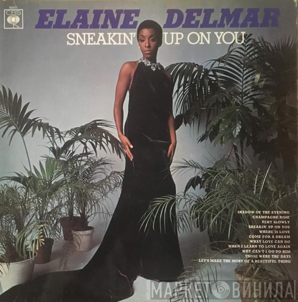  Elaine Delmar  - Sneakin' Up On You