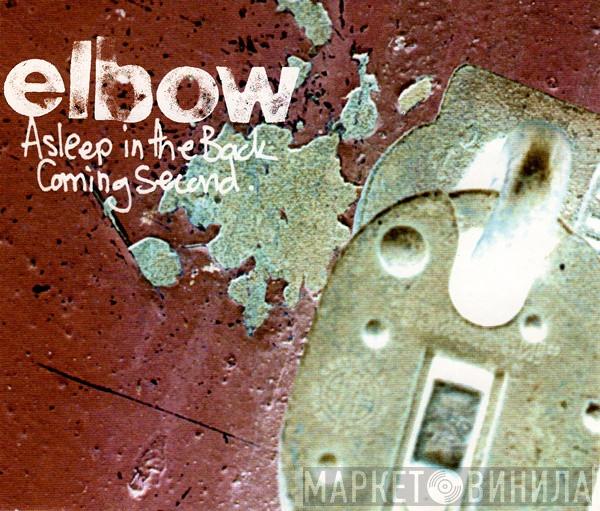  Elbow  - Asleep In The Back / Coming Second