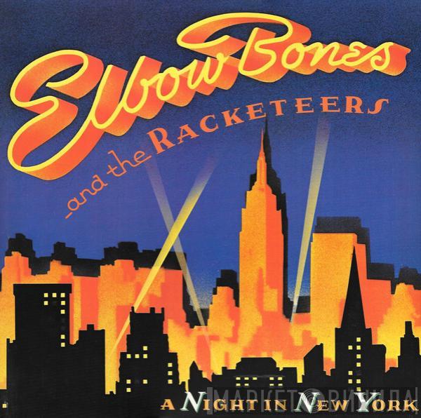 Elbow Bones And The Racketeers - A Night In New York