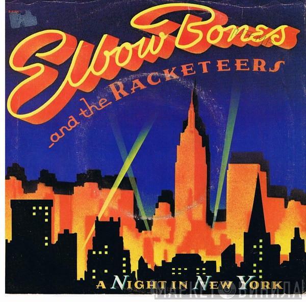  Elbow Bones And The Racketeers  - A Night In New York