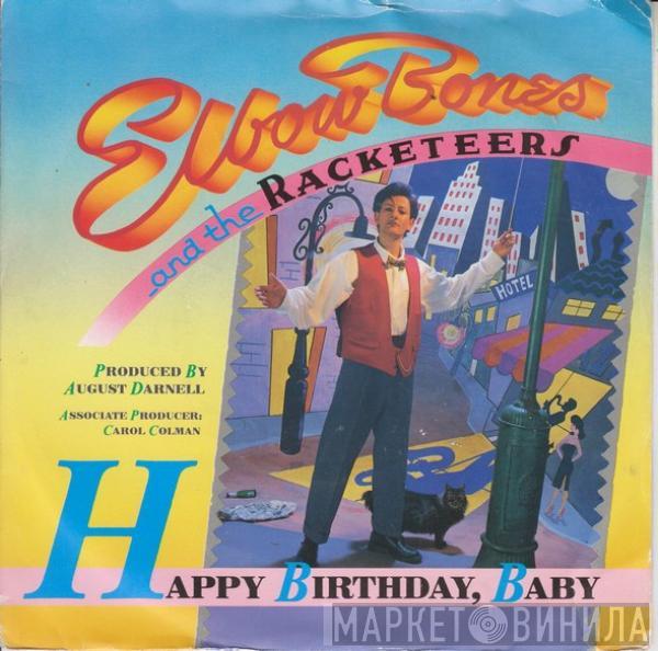 Elbow Bones And The Racketeers - Happy Birthday Baby