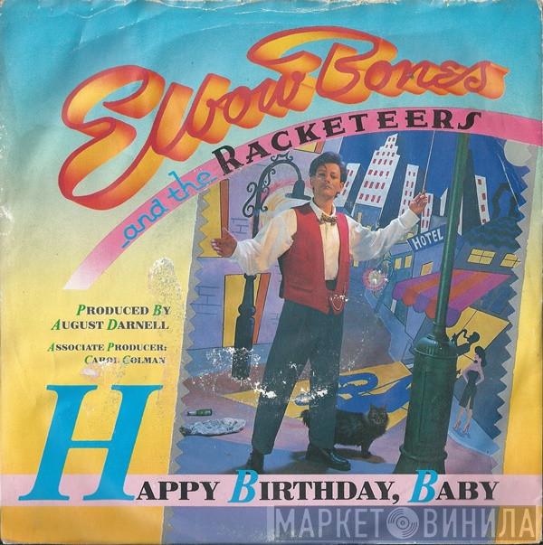 Elbow Bones And The Racketeers - Happy Birthday, Baby