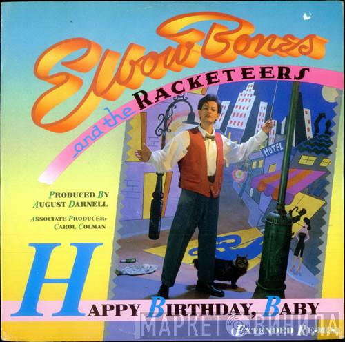 Elbow Bones And The Racketeers - Happy Birthday, Baby