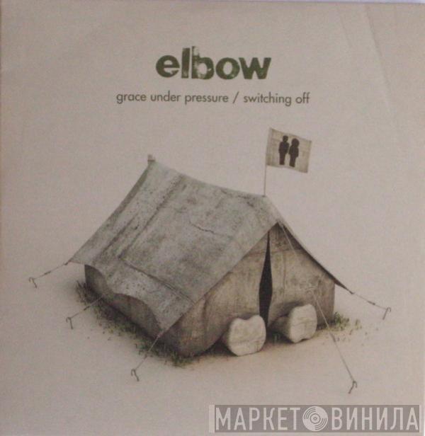 Elbow - Grace Under Pressure / Switching Off