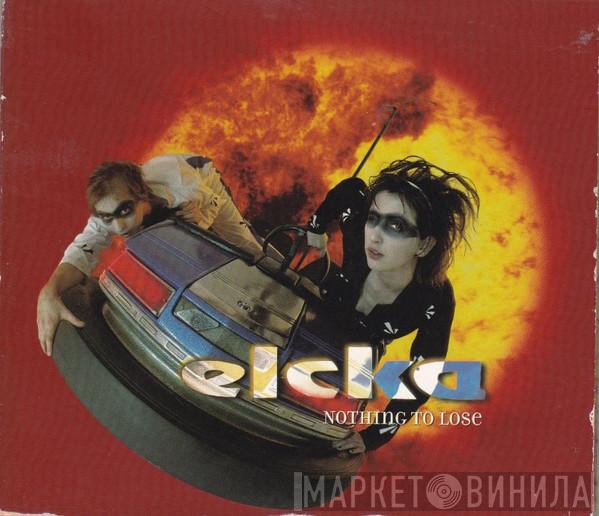 Elcka - Nothing To Lose