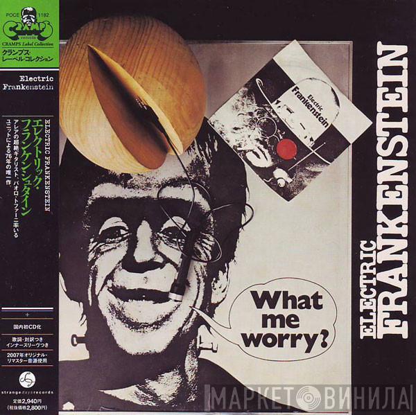  Electric Frankenstein   - What Me Worry?