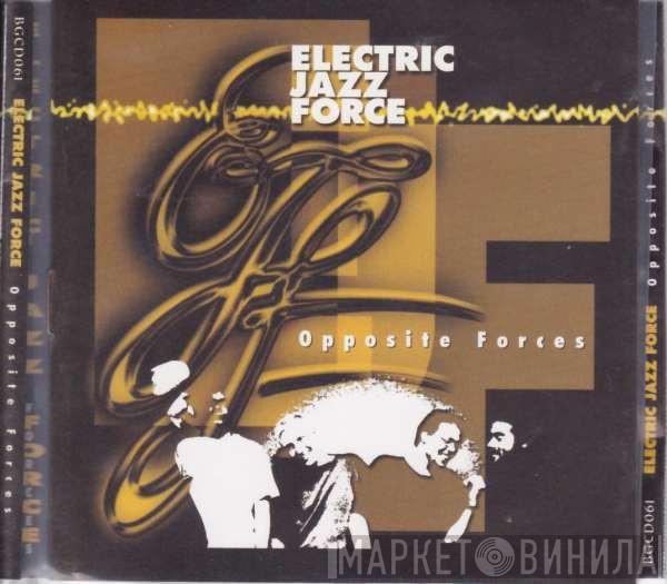 Electric Jazz Force - Opposite Forces