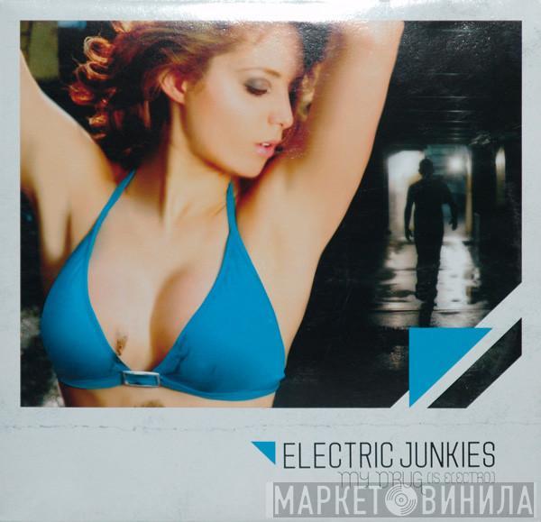 Electric Junkies - My Drug (Is Electro)