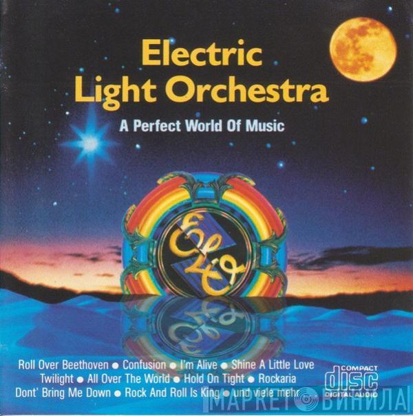  Electric Light Orchestra  - A Perfect World Of Music