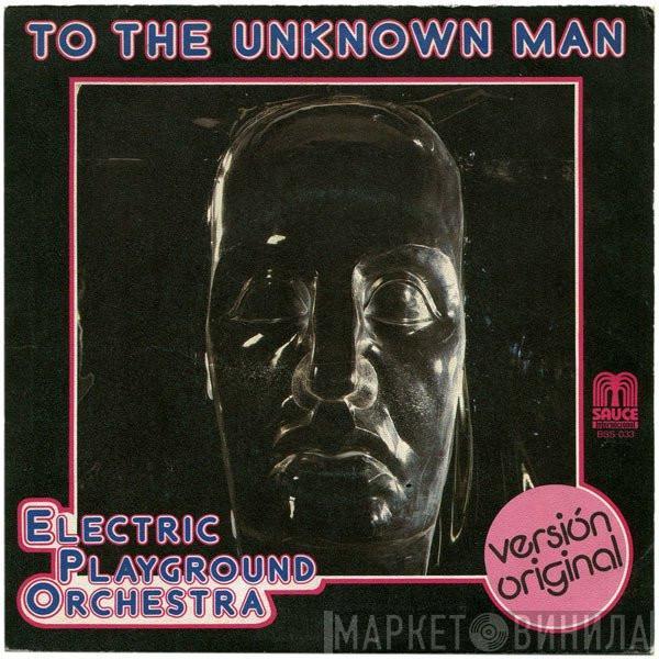 Electric Playground Orchestra - To The Unknown Man