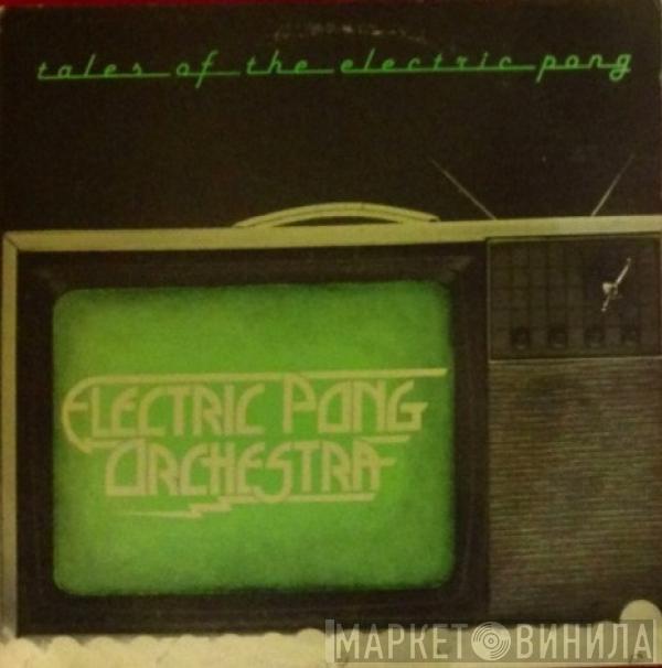 Electric Pong Orchestra - Tales Of The Electric Pong