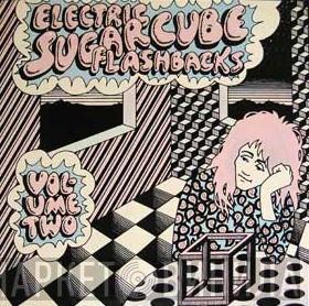  - Electric Sugarcube Flashbacks: Volume 2
