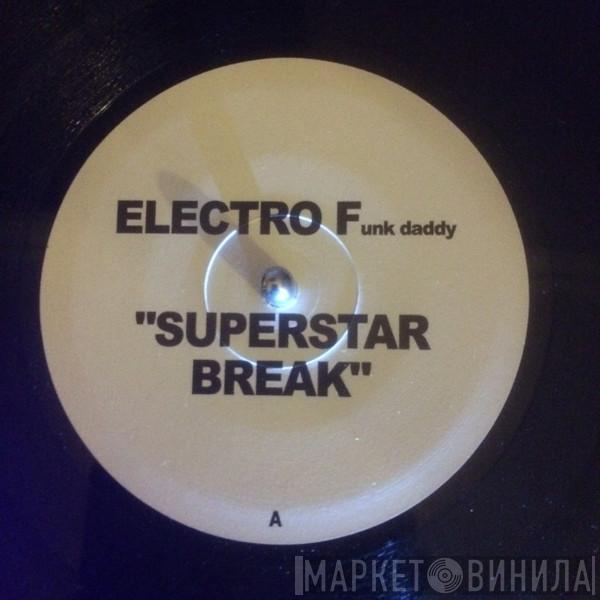 Electro Funk Daddy - Superstar Break