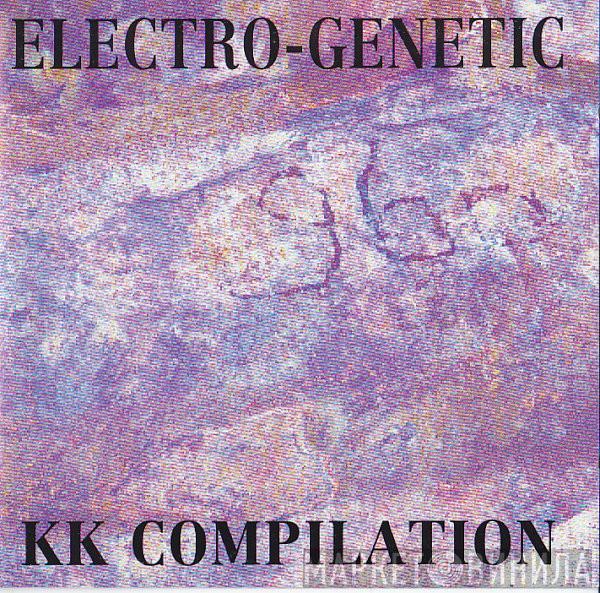  - Electro-Genetic (KK Compilation)