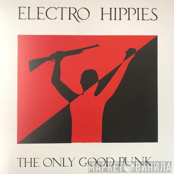 Electro Hippies - The Only Good Punk… Is A Dead One