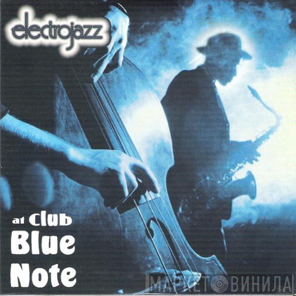  - Electrojazz At Club Blue Note