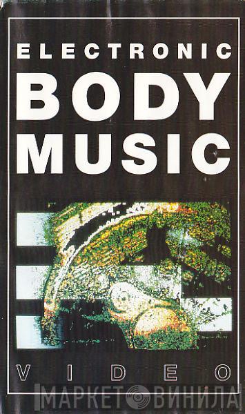  - Electronic Body Music