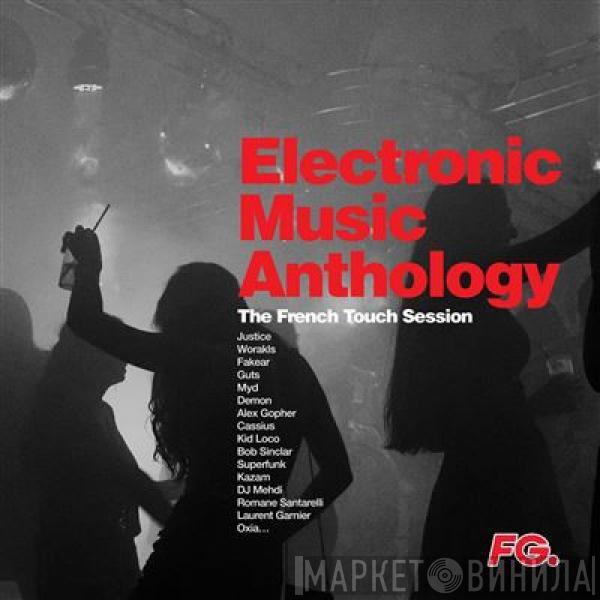  - Electronic Music Anthology by FG - The French Touch Session