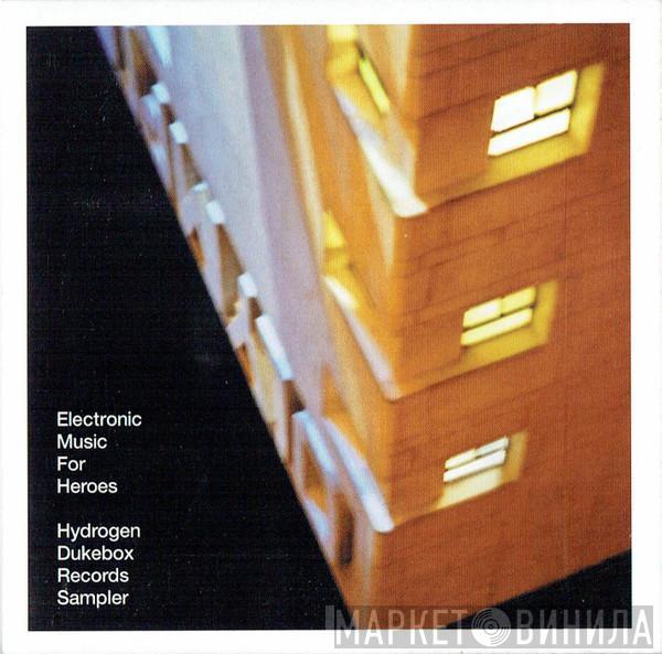  - Electronic Music For Heroes - The Sampler