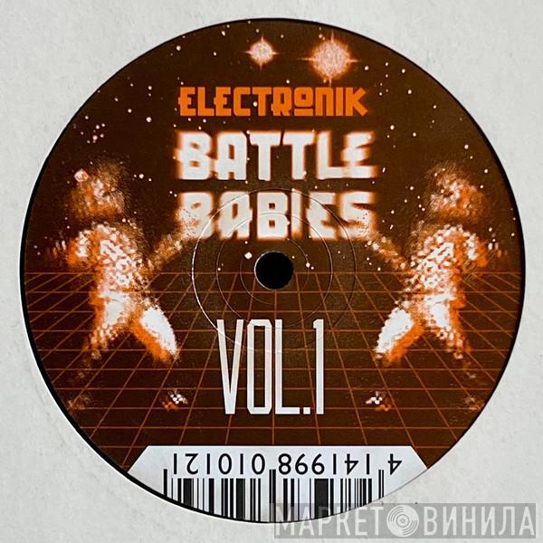 Electronik - Battle Babies - Vol.1