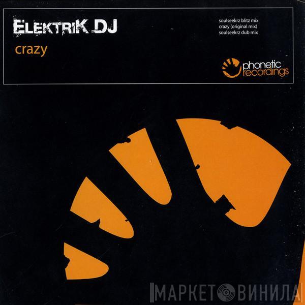 Elektrik DJ - Crazy