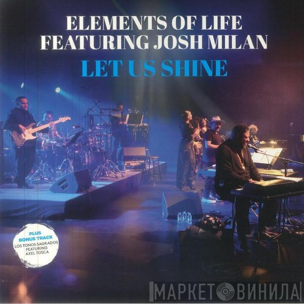 Elements Of Life , Josh Milan - Let Us Shine