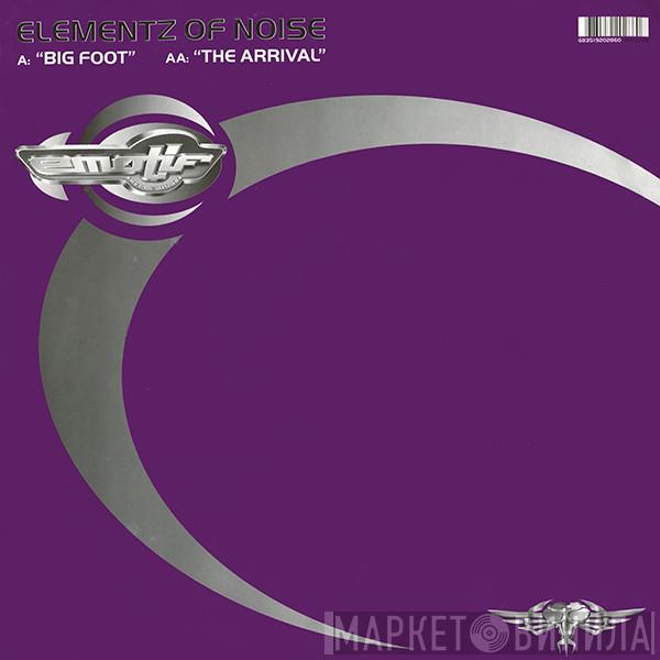 Elementz Of Noize - Big Foot / The Arrival